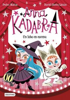 ANNA KADABRA 9. UN LOBO EN ESCENA | 9788408254096 | MAÑAS, PEDRO/SIERRA LISTÓN, DAVID | Llibreria L'Illa - Llibreria Online de Mollet - Comprar llibres online