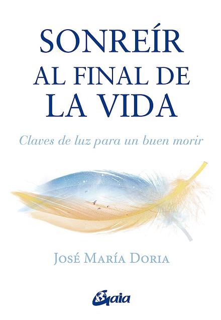 SONREÍR AL FINAL DE LA VIDA | 9788484459897 | DORIA, JOSÉ MARÍA | Llibreria L'Illa - Llibreria Online de Mollet - Comprar llibres online