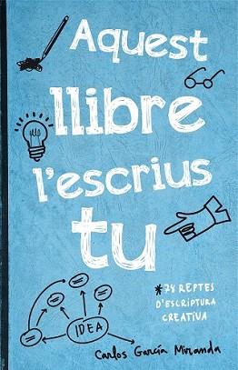 AQUEST LLIBRE L'ESCRIUS TU | 9788416297306 | GARCÍA MIRANDA, CARLOS