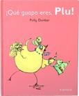 QUE GUAPA ERES PLU! | 9788492750603 | DUNBAR, POLLY | Llibreria L'Illa - Llibreria Online de Mollet - Comprar llibres online