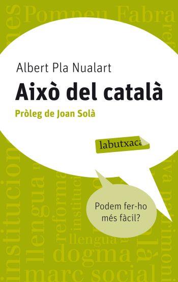 AIXÒ DEL CATALÀ | 9788499302676 | PLA NAULART, ALBERT