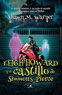 LEIGH HOWARD Y EL CASTILLO DE SIMMONS-PIERCE | 9788419962065 | SHAWN M. WARNER