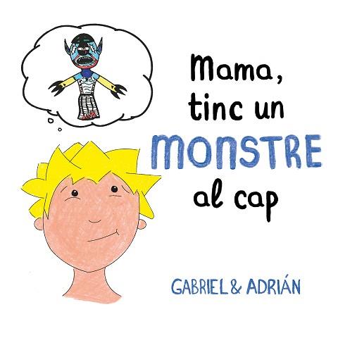 MAMA TINC UN MONSTRE AL CAP | 9788417736460 | GABRIEL & ADRIÁN,