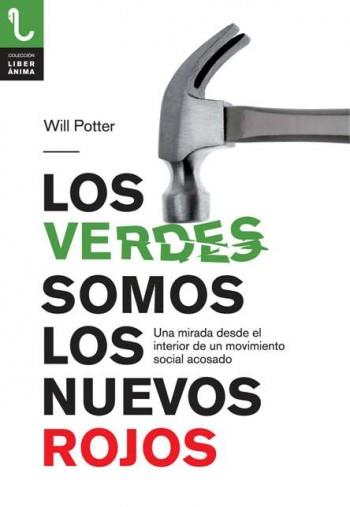 VERDES SOMOS LOS NUEVOS ROJOS, LOS. UNA MIRADA DESDE EL INTERIOR DE UN MOVIMIENT | 9788415271925 | POTTER, WILL