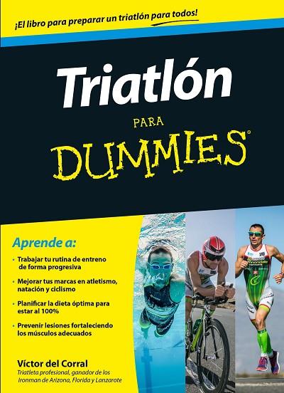 TRIATLÓN PARA DUMMIES | 9788432902499 | DEL CORRAL MORALES, VICTOR MANUEL | Llibreria L'Illa - Llibreria Online de Mollet - Comprar llibres online