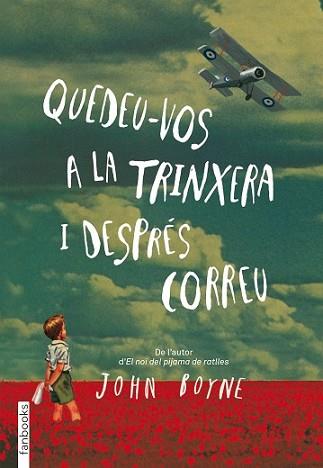 QUEDEU-VOS A LA TRINXERA I DESPRÉS CORREU | 9788415745426 | BOYNE, JOHN 