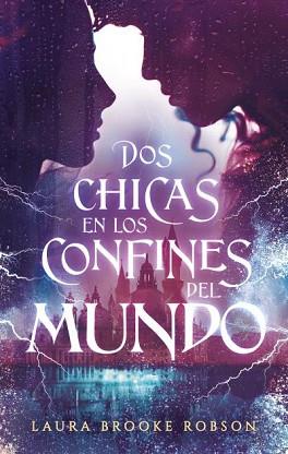 DOS CHICAS EN LOS CONFINES DEL MUNDO | 9788417854010 | BROOKE ROBSON, LAURA | Llibreria L'Illa - Llibreria Online de Mollet - Comprar llibres online