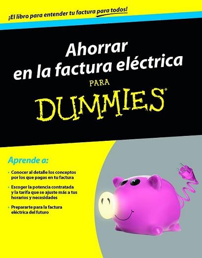 AHORRAR EN LA FACTURA ELÉCTRICA PARA DUMMIES | 9788432902550 | AA. VV. | Llibreria L'Illa - Llibreria Online de Mollet - Comprar llibres online