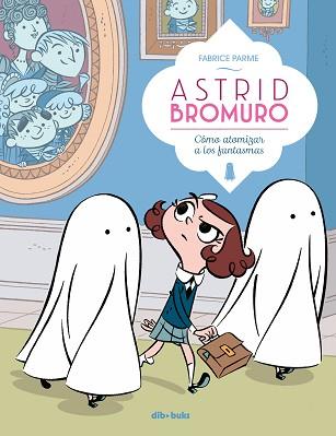 ASTRID BROMURO 2 | 9788416507863 | PARME, FABRICE | Llibreria L'Illa - Llibreria Online de Mollet - Comprar llibres online