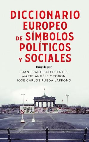 DICCIONARIO EUROPEO DE SÍMBOLOS POLÍTICOS Y SOCIALES | 9788430628650 | FUENTES, JUAN FRANCISCO/OROBON, MARIE ANGÈLE/RUEDA LAFFOND, JOSÉ CARLOS | Llibreria L'Illa - Llibreria Online de Mollet - Comprar llibres online
