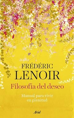 FILOSOFÍA DEL DESEO | 9788434437289 | LENOIR, FRÉDÉRIC | Llibreria L'Illa - Llibreria Online de Mollet - Comprar llibres online