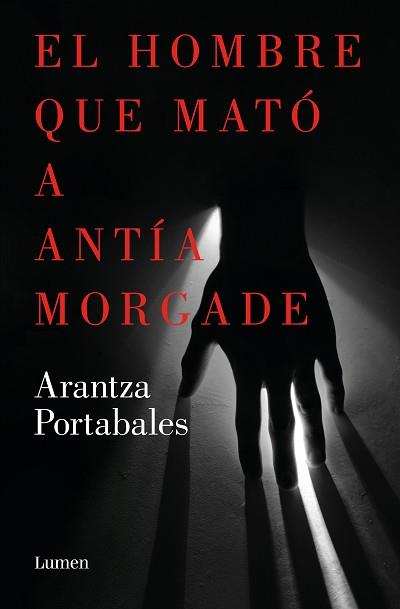 HOMBRE QUE MATÓ A ANTÍA MORGADE, EL | 9788426423863 | PORTABALES, ARANTZA