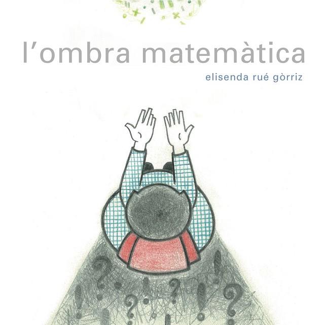 OMBRA MATEMÀTICA, L' | 9788494179136 | RUÉ GÒRRIZ, ELISENDA | Llibreria L'Illa - Llibreria Online de Mollet - Comprar llibres online