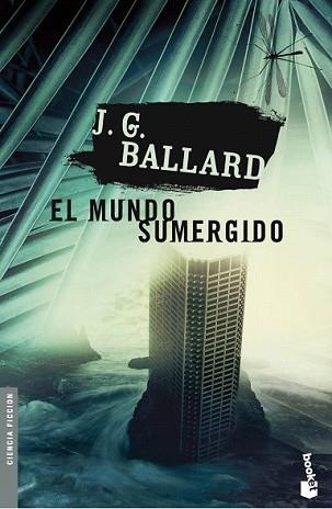 MUNDO SUMERGIDO, EL | 9788445076880 | BALLARD, J.G.