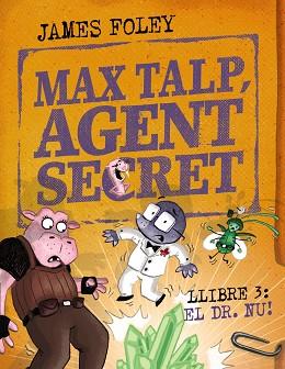 MAX TALP AGENT SECRET. LLIBRE 3: NUET | 9788448967239 | FOLEY, JAMES | Llibreria L'Illa - Llibreria Online de Mollet - Comprar llibres online