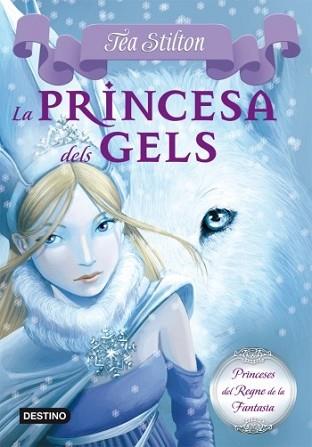 PRINCESA DELS GELS, LA | 9788499322315 | TEA STILTON | Llibreria L'Illa - Llibreria Online de Mollet - Comprar llibres online