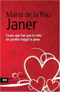 COSES QUE FAN QUE LA VIDA EN PARELLA VALGUI LA PENA | 9788492552092 | JANER, MARIA DE LA PAU | Llibreria L'Illa - Llibreria Online de Mollet - Comprar llibres online