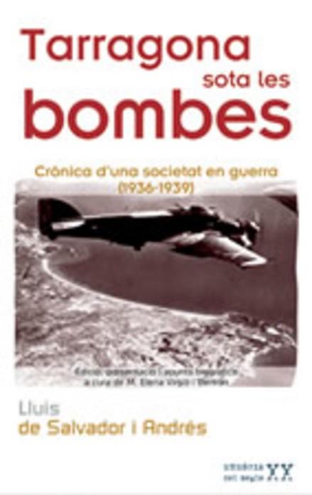 TARRAGONA SOTA LES BOMBES | 9788497911450 | SALVADOR I ANDRÉS, LLUÍS DE | Llibreria L'Illa - Llibreria Online de Mollet - Comprar llibres online