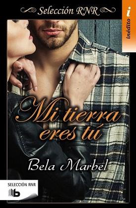 MI TIERRA ERES TU (SELECCIÓN RNR) | 9788490702550 | MARBEL, BELA | Llibreria L'Illa - Llibreria Online de Mollet - Comprar llibres online