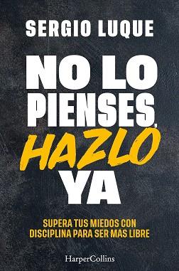 NO LO PIENSES HAZLO YA | 9788410641839 | LUQUE, SERGIO