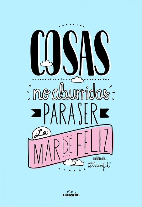 COSAS NO ABURRIDAS PARA SER LA MAR DE FELIZ | 9788497859813 | MR. WONDERFUL | Llibreria L'Illa - Llibreria Online de Mollet - Comprar llibres online