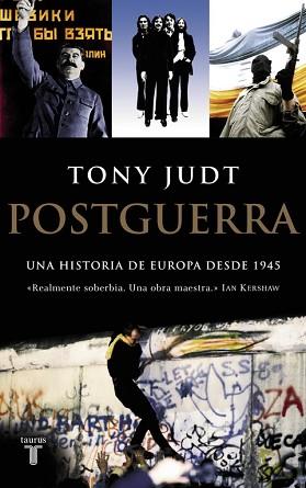 POSTGUERRA : UNA HISTORIA DE EUROPA DESDE 1945 | 9788430606108 | JUDT, TONY (1948- )