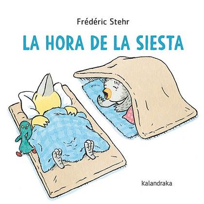 HORA DE LA SIESTA, LA | 9788413432700 | STEHR, FRÉDÉRIC | Llibreria L'Illa - Llibreria Online de Mollet - Comprar llibres online