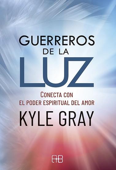 GUERREROS DE LA LUZ | 9788417851231 | GRAY, KYLE | Llibreria L'Illa - Llibreria Online de Mollet - Comprar llibres online