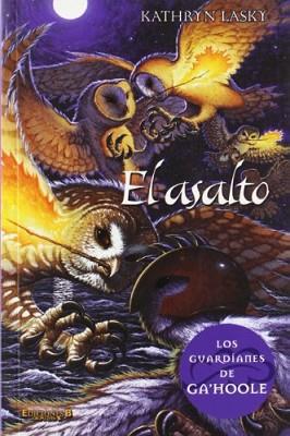 ASALTO, EL. GUARDIANES DE GA'HOOLE Nº 4 | 9788466628907 | LASKY, KATHRYN | Llibreria L'Illa - Llibreria Online de Mollet - Comprar llibres online
