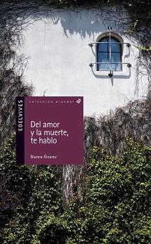 DEL AMOR Y LA MUERTE TE HABLO | 9788426368461 | ALVAREZ, BLANCA | Llibreria L'Illa - Llibreria Online de Mollet - Comprar llibres online