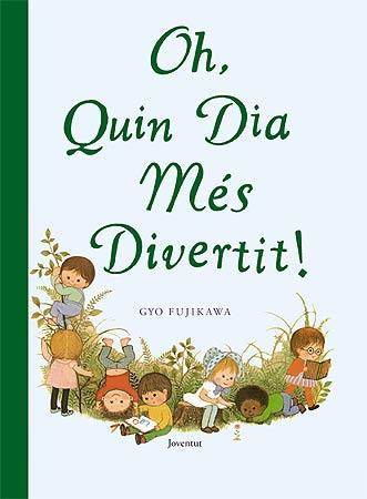 OH QUIN DIA MES DIVERTIT | 9788426138316 | FUJIKAWA, GYO | Llibreria L'Illa - Llibreria Online de Mollet - Comprar llibres online