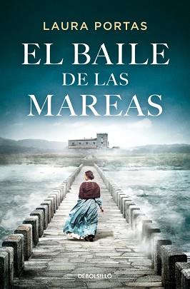 BAILE DE LAS MAREAS, EL | 9788466381376 | PORTAS, LAURA | Llibreria L'Illa - Llibreria Online de Mollet - Comprar llibres online