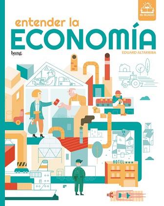 ENTENDER LA ECONOMÍA | 9788418101625 | ALTARRIBA, EDUARD | Llibreria L'Illa - Llibreria Online de Mollet - Comprar llibres online