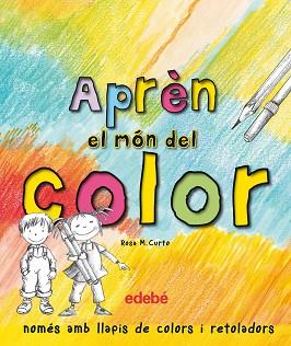 APRÈN EL MÓN DELS COLORS | 9788468329604 | CURTO, ROSA M. | Llibreria L'Illa - Llibreria Online de Mollet - Comprar llibres online