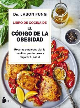 LIBRO DE COCINA DE EL CÓDIGO DE LA OBESIDAD | 9788418000089 | FUNG, JASON | Llibreria L'Illa - Llibreria Online de Mollet - Comprar llibres online