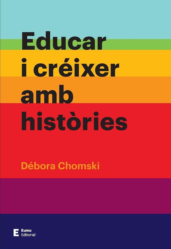 EDUCAR I CRÉIXER AMB HISTÒRIES | 9788497666237 | CHOMSKI WARCOWICKI, DÉBORA | Llibreria L'Illa - Llibreria Online de Mollet - Comprar llibres online