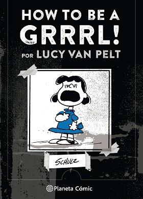 HOW TO BE A GRRRRRL | 9788491737414 | SCHULZ, CHARLES | Llibreria L'Illa - Llibreria Online de Mollet - Comprar llibres online