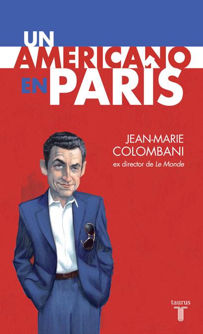AMERICANO EN PARIS, UN | 9788430607747 | COLOMBANI, JEAN.MARIE | Llibreria L'Illa - Llibreria Online de Mollet - Comprar llibres online