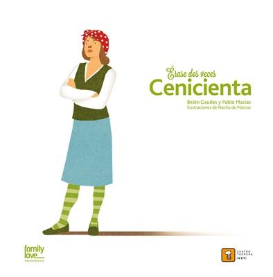 ÉRASE DOS VECES CENICIENTA | 9788494209024 | GAUDES, BELÉN / MACÍAS, PABLO | Llibreria L'Illa - Llibreria Online de Mollet - Comprar llibres online