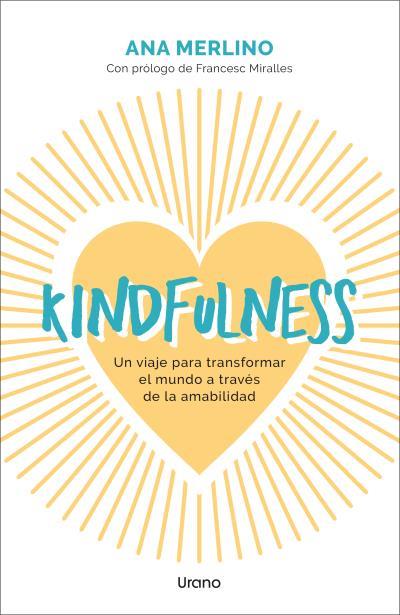 KINDFULNESS | 9788418714689 | MERLINO SACANELLES, ANA | Llibreria L'Illa - Llibreria Online de Mollet - Comprar llibres online