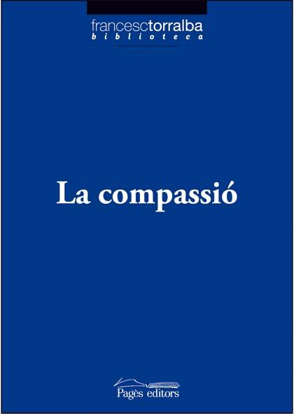 COMPASSIO, LA | 9788497796767 | TORRALBA, FRANCESC | Llibreria L'Illa - Llibreria Online de Mollet - Comprar llibres online