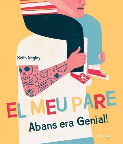 MEU PARE ABANS ERA GENIAL, EL | 9788416500727 | NEGLEY, KEITH | Llibreria L'Illa - Llibreria Online de Mollet - Comprar llibres online