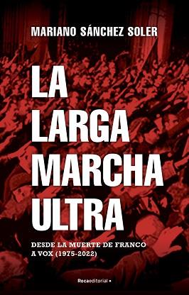 LARGA MARCHA ULTRA, LA | 9788418870187 | SANCHEZ SOLER, MARIANO | Llibreria L'Illa - Llibreria Online de Mollet - Comprar llibres online