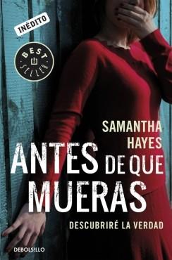 ANTES DE QUE MUERAS | 9788490624036 | HAYES, SAMANTHA | Llibreria L'Illa - Llibreria Online de Mollet - Comprar llibres online