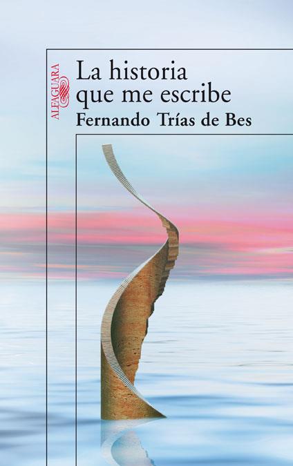 HISTORIA QUE ME ESCRIBE, LA | 9788420474274 | TRIAS DE BES, FERNANDO | Llibreria L'Illa - Llibreria Online de Mollet - Comprar llibres online