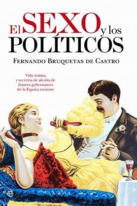 SEXO Y LOS POLÍTICOS, EL | 9788499704562 | BRUQUETAS DE CASTRO, FERNANDO