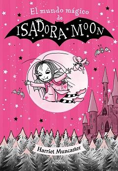 ISADORA MOON - EL MUNDO MÁGICO DE ISADORA MOON | 9788420459745 | MUNCASTER, HARRIET | Llibreria L'Illa - Llibreria Online de Mollet - Comprar llibres online