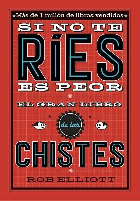 SI NO TE RÍES ES PEOR  | 9788420485072 | ELLIOT, ROB | Llibreria L'Illa - Llibreria Online de Mollet - Comprar llibres online
