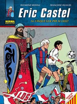 ERIC CASTEL 14 CINQUE GOL PER AL LILLE | 9788467907117 | HUGUES/REDING | Llibreria L'Illa - Llibreria Online de Mollet - Comprar llibres online