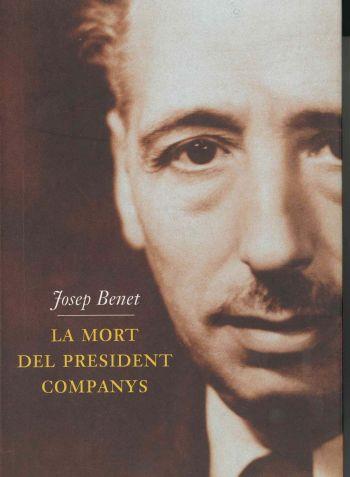 MORT DEL PRESIDENT COMPANYS, LA | 9788429744095 | BENET, JOSEP | Llibreria L'Illa - Llibreria Online de Mollet - Comprar llibres online